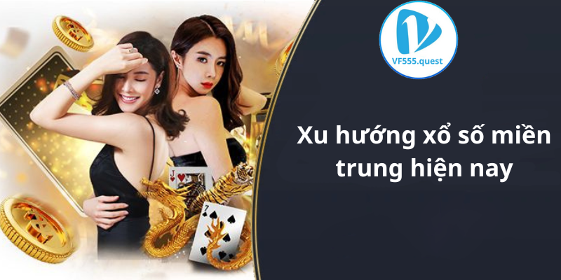 Xu hướng xổ số miền trung hiện nay