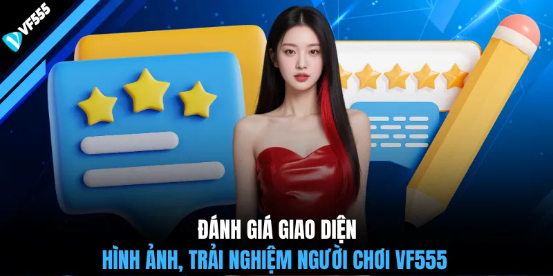 Đánh giá giao diện hình ảnh, trải nghiệm người chơi VF555