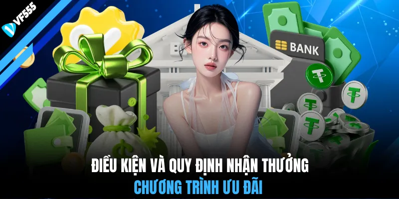 Điều kiện và quy định nhận thưởng chương trình ưu đãi